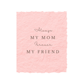 Always My Mom, Forever My Friend | Mother's Day Card