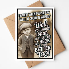 A Heck Of A Lot Better Funny Sympathy Greeting Card